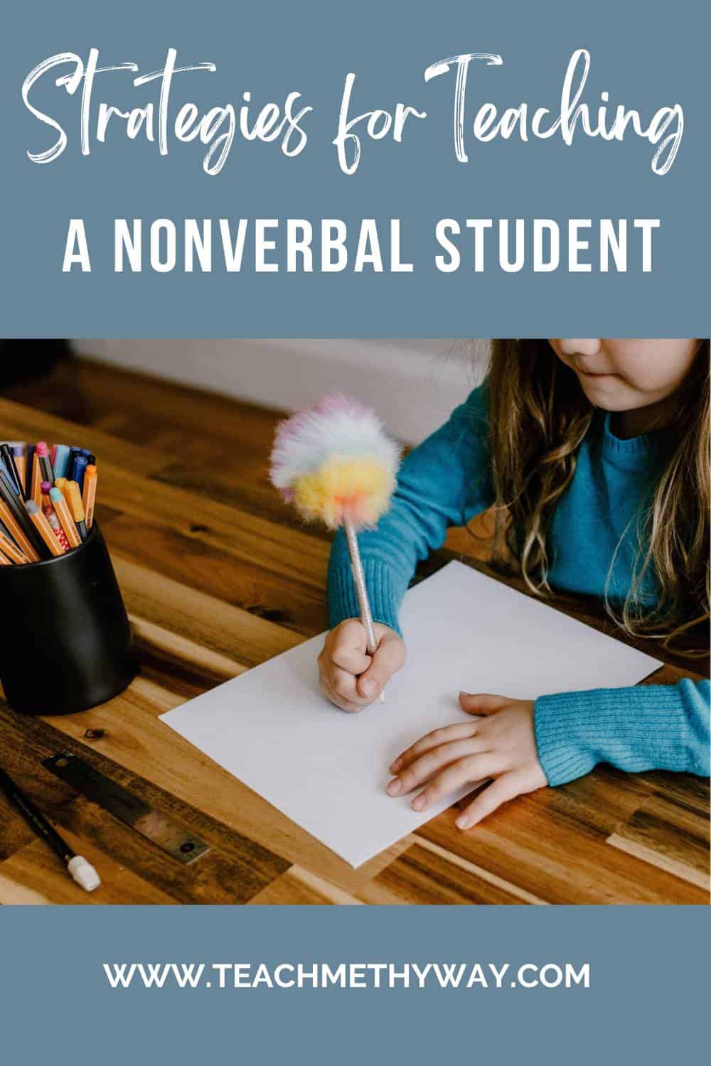 Strategies for Teaching a Nonverbal Student with Autism Teach Me Thy Way